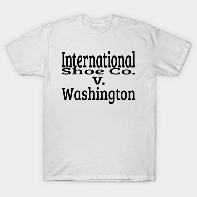 International Shoe Co. v. Washington T-Shirt by See Generally